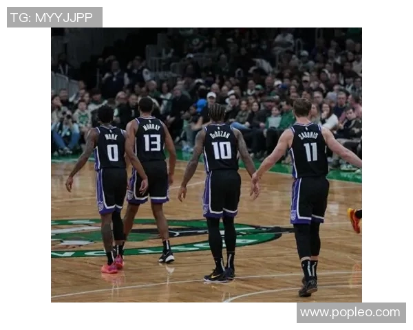 国王队与凯尔特人精彩对决直播全程回顾与赛后分析 国王队与凯尔特人精彩对决直播全程回顾与赛后分析