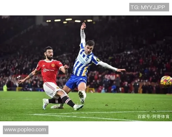 曼联对阵布莱顿精彩卫视直播全程回顾与赛后分析